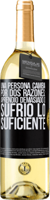 29,95 € Envío gratis | Vino Blanco Edición WHITE Una persona cambia por dos razones: aprendió demasiado o sufrió lo suficiente Etiqueta Negra. Etiqueta personalizable Vino joven Cosecha 2025 Verdejo