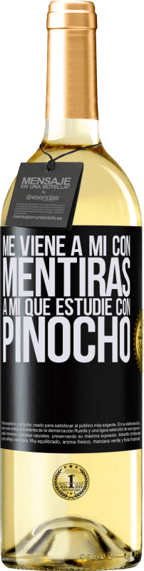 29,95 € Envío gratis | Vino Blanco Edición WHITE Me viene a mi con mentiras. A mí que estudié con Pinocho Etiqueta Negra. Etiqueta personalizable Vino joven Cosecha 2023 Verdejo