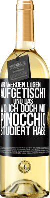 29,95 € Kostenloser Versand | Weißwein WHITE Ausgabe Mir werden Lügen aufgetischt. Und das, wo ich doch mit Pinocchio studiert habe Schwarzes Etikett. Anpassbares Etikett Junger Wein Ernte 2024 Verdejo