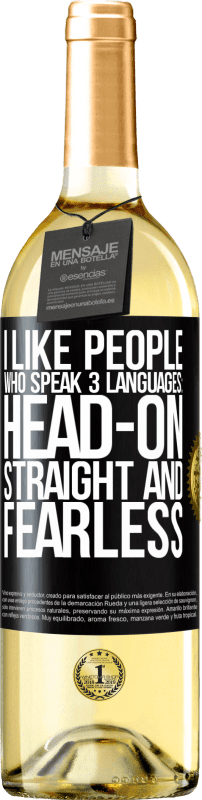 29,95 € Free Shipping | White Wine WHITE Edition I like people who speak 3 languages: head-on, straight and fearless Black Label. Customizable label Young wine Harvest 2023 Verdejo