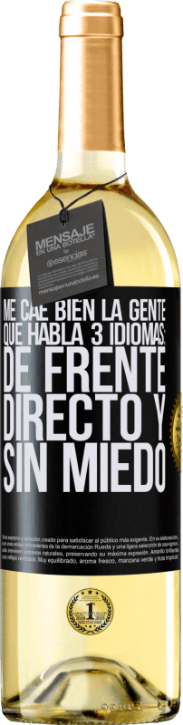 29,95 € Envío gratis | Vino Blanco Edición WHITE Me cae bien la gente que habla 3 idiomas: de frente, directo y sin miedo Etiqueta Negra. Etiqueta personalizable Vino joven Cosecha 2024 Verdejo