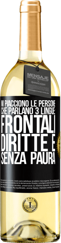 29,95 € Spedizione Gratuita | Vino bianco Edizione WHITE Mi piacciono le persone che parlano 3 lingue: frontali, diritte e senza paura Etichetta Nera. Etichetta personalizzabile Vino giovane Raccogliere 2024 Verdejo