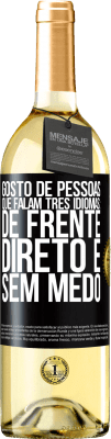 29,95 € Envio grátis | Vinho branco Edição WHITE Gosto de pessoas que falam três idiomas: de frente, direto e sem medo Etiqueta Preta. Etiqueta personalizável Vinho jovem Colheita 2024 Verdejo