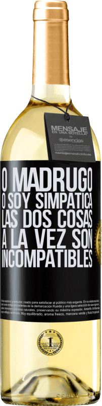 29,95 € Envío gratis | Vino Blanco Edición WHITE O madrugo o soy simpática, las dos cosas a la vez son incompatibles Etiqueta Negra. Etiqueta personalizable Vino joven Cosecha 2024 Verdejo