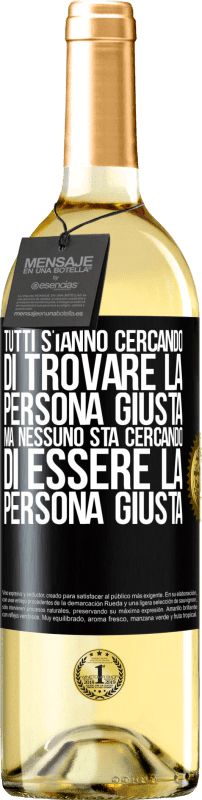 29,95 € Spedizione Gratuita | Vino bianco Edizione WHITE Tutti stanno cercando di trovare la persona giusta. Ma nessuno sta cercando di essere la persona giusta Etichetta Nera. Etichetta personalizzabile Vino giovane Raccogliere 2024 Verdejo