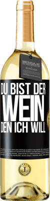 29,95 € Kostenloser Versand | Weißwein WHITE Ausgabe Du bist der Wein, den ich will Schwarzes Etikett. Anpassbares Etikett Junger Wein Ernte 2024 Verdejo