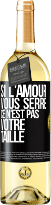 29,95 € Envoi gratuit | Vin blanc Édition WHITE Si l'amour vous serre, ce n'est pas votre taille Étiquette Noire. Étiquette personnalisable Vin jeune Récolte 2024 Verdejo