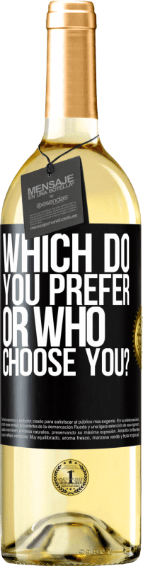 29,95 € Бесплатная доставка | Белое вино Издание WHITE что вы предпочитаете, или кто выбирает вас? Черная метка. Настраиваемая этикетка Молодое вино Урожай 2023 Verdejo