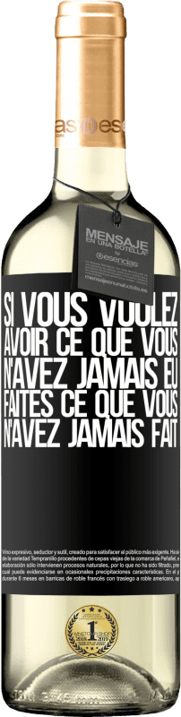 29,95 € Envoi gratuit | Vin blanc Édition WHITE Si vous voulez avoir ce que vous n'avez jamais eu, faites ce que vous n'avez jamais fait Étiquette Noire. Étiquette personnalisable Vin jeune Récolte 2024 Verdejo