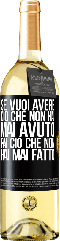 29,95 € Spedizione Gratuita | Vino bianco Edizione WHITE Se vuoi avere ciò che non hai mai avuto, fai ciò che non hai mai fatto Etichetta Nera. Etichetta personalizzabile Vino giovane Raccogliere 2024 Verdejo