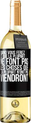 29,95 € Envoi gratuit | Vin blanc Édition WHITE Quand vous ferez ce que la plupart ne font pas, les choses que la plupart n'ont pas viendront Étiquette Noire. Étiquette personnalisable Vin jeune Récolte 2024 Verdejo