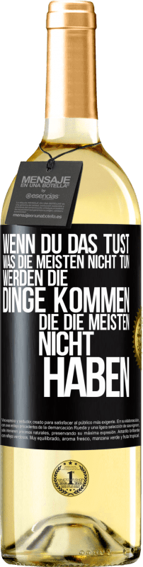 29,95 € Kostenloser Versand | Weißwein WHITE Ausgabe Wenn du das tust, was die meisten nicht tun, werden die Dinge kommen, die die meisten nicht haben Schwarzes Etikett. Anpassbares Etikett Junger Wein Ernte 2024 Verdejo