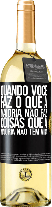 29,95 € Envio grátis | Vinho branco Edição WHITE Quando você faz o que a maioria não faz, coisas que a maioria não tem virá Etiqueta Preta. Etiqueta personalizável Vinho jovem Colheita 2024 Verdejo