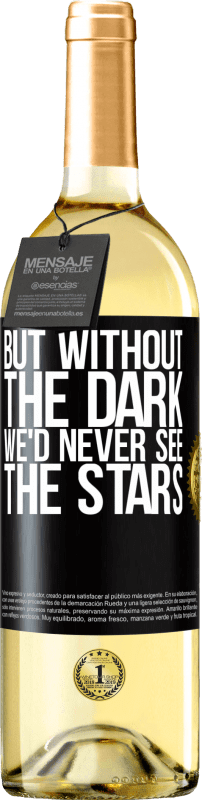 29,95 € Free Shipping | White Wine WHITE Edition But without the dark, we'd never see the stars Black Label. Customizable label Young wine Harvest 2023 Verdejo