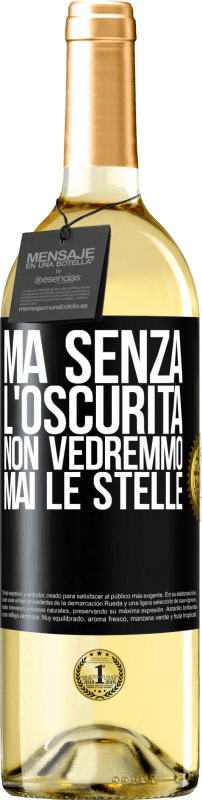 29,95 € Spedizione Gratuita | Vino bianco Edizione WHITE Ma senza l'oscurità, non vedremmo mai le stelle Etichetta Nera. Etichetta personalizzabile Vino giovane Raccogliere 2024 Verdejo