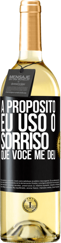 29,95 € Envio grátis | Vinho branco Edição WHITE A propósito, eu uso o sorriso que você me deu Etiqueta Preta. Etiqueta personalizável Vinho jovem Colheita 2024 Verdejo