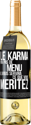29,95 € Envoi gratuit | Vin blanc Édition WHITE Le karma n'a pas de menu. Il vous servira ce que vous méritez Étiquette Noire. Étiquette personnalisable Vin jeune Récolte 2025 Verdejo