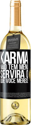 29,95 € Envio grátis | Vinho branco Edição WHITE Karma não tem menu. Servirá o que você merece Etiqueta Preta. Etiqueta personalizável Vinho jovem Colheita 2024 Verdejo