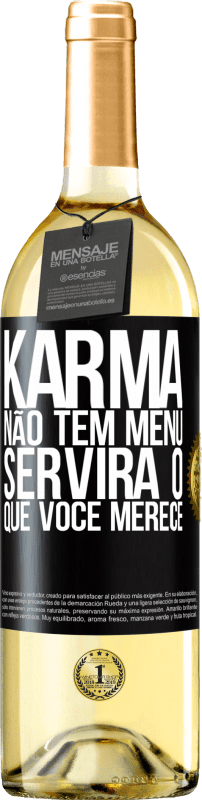 29,95 € Envio grátis | Vinho branco Edição WHITE Karma não tem menu. Servirá o que você merece Etiqueta Preta. Etiqueta personalizável Vinho jovem Colheita 2024 Verdejo