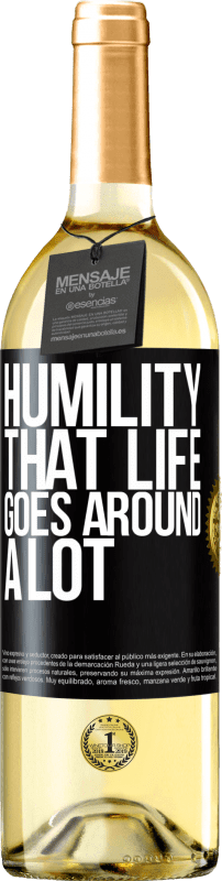 29,95 € Free Shipping | White Wine WHITE Edition Humility, that life goes around a lot Black Label. Customizable label Young wine Harvest 2023 Verdejo