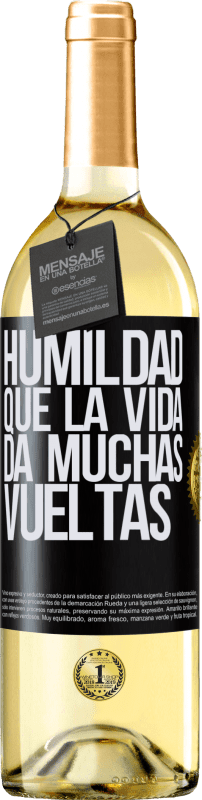29,95 € Envío gratis | Vino Blanco Edición WHITE Humildad, que la vida da muchas vueltas Etiqueta Negra. Etiqueta personalizable Vino joven Cosecha 2023 Verdejo