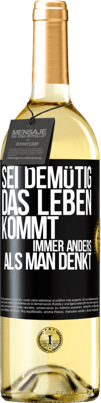 29,95 € Kostenloser Versand | Weißwein WHITE Ausgabe Sei demütig, das Leben kommt immer anders als man denkt Schwarzes Etikett. Anpassbares Etikett Junger Wein Ernte 2024 Verdejo