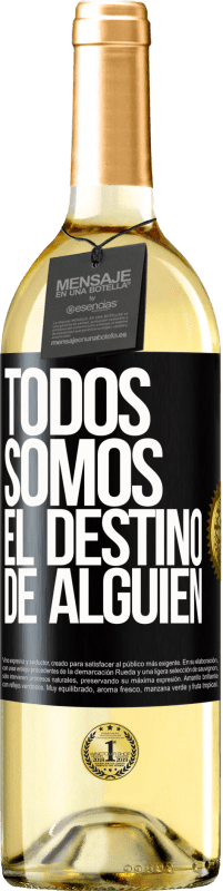 29,95 € Envío gratis | Vino Blanco Edición WHITE Todos somos el destino de alguien Etiqueta Negra. Etiqueta personalizable Vino joven Cosecha 2024 Verdejo