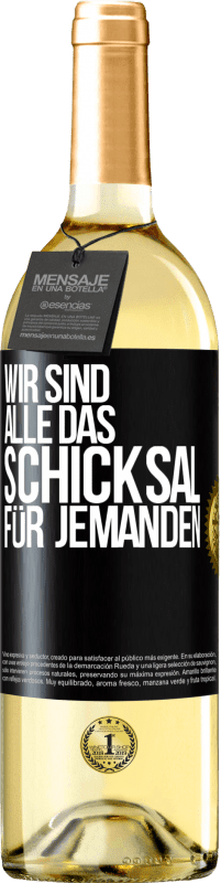 29,95 € Kostenloser Versand | Weißwein WHITE Ausgabe Wir sind alle das Schicksal für jemanden Schwarzes Etikett. Anpassbares Etikett Junger Wein Ernte 2024 Verdejo