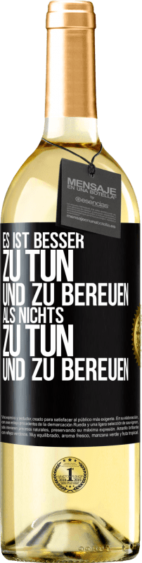 29,95 € Kostenloser Versand | Weißwein WHITE Ausgabe Es ist besser zu tun und zu bereuen als nichts zu tun und zu bereuen Schwarzes Etikett. Anpassbares Etikett Junger Wein Ernte 2024 Verdejo