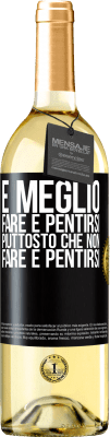 29,95 € Spedizione Gratuita | Vino bianco Edizione WHITE È meglio fare e pentirsi, piuttosto che non fare e pentirsi Etichetta Nera. Etichetta personalizzabile Vino giovane Raccogliere 2024 Verdejo