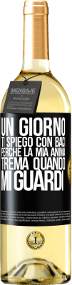 29,95 € Spedizione Gratuita | Vino bianco Edizione WHITE Un giorno ti spiego con baci perché la mia anima trema quando mi guardi Etichetta Nera. Etichetta personalizzabile Vino giovane Raccogliere 2024 Verdejo