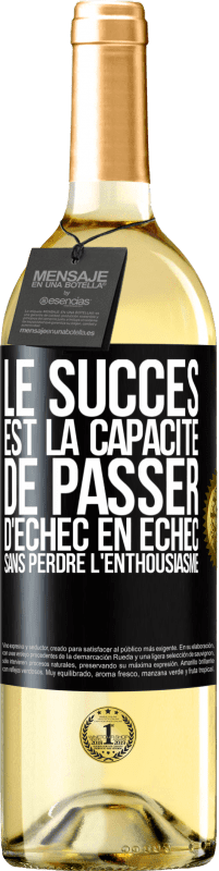 29,95 € Envoi gratuit | Vin blanc Édition WHITE Le succès est la capacité de passer d'échec en échec sans perdre l'enthousiasme Étiquette Noire. Étiquette personnalisable Vin jeune Récolte 2024 Verdejo