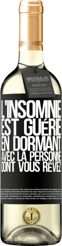 29,95 € Envoi gratuit | Vin blanc Édition WHITE L'insomnie est guérie en dormant avec la personne dont vous rêvez Étiquette Noire. Étiquette personnalisable Vin jeune Récolte 2024 Verdejo