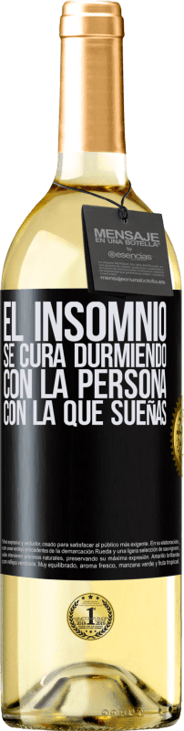 29,95 € Envío gratis | Vino Blanco Edición WHITE El insomnio se cura durmiendo con la persona con la que sueñas Etiqueta Negra. Etiqueta personalizable Vino joven Cosecha 2023 Verdejo