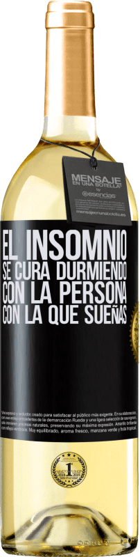 29,95 € Envío gratis | Vino Blanco Edición WHITE El insomnio se cura durmiendo con la persona con la que sueñas Etiqueta Negra. Etiqueta personalizable Vino joven Cosecha 2024 Verdejo