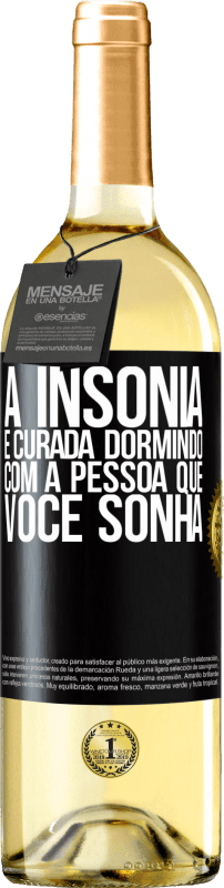 29,95 € Envio grátis | Vinho branco Edição WHITE A insônia é curada dormindo com a pessoa que você sonha Etiqueta Preta. Etiqueta personalizável Vinho jovem Colheita 2024 Verdejo