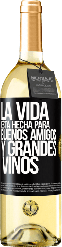 29,95 € Envío gratis | Vino Blanco Edición WHITE La vida está hecha para buenos amigos y grandes vinos Etiqueta Negra. Etiqueta personalizable Vino joven Cosecha 2023 Verdejo