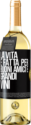 29,95 € Spedizione Gratuita | Vino bianco Edizione WHITE La vita è fatta per buoni amici e grandi vini Etichetta Nera. Etichetta personalizzabile Vino giovane Raccogliere 2024 Verdejo