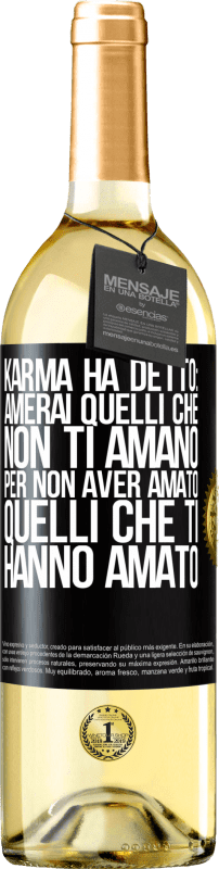 29,95 € Spedizione Gratuita | Vino bianco Edizione WHITE Karma ha detto: amerai quelli che non ti amano per non aver amato quelli che ti hanno amato Etichetta Nera. Etichetta personalizzabile Vino giovane Raccogliere 2024 Verdejo