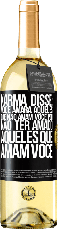 29,95 € Envio grátis | Vinho branco Edição WHITE Karma disse: você amará aqueles que não amam você por não ter amado aqueles que amam você Etiqueta Preta. Etiqueta personalizável Vinho jovem Colheita 2024 Verdejo