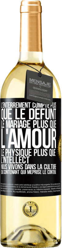 29,95 € Envoi gratuit | Vin blanc Édition WHITE L'enterrement compte plus que le défunt, le mariage plus que l'amour, le physique plus que l'intellect. Nous vivons dans la cult Étiquette Noire. Étiquette personnalisable Vin jeune Récolte 2024 Verdejo