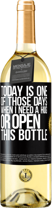29,95 € 送料無料 | 白ワイン WHITEエディション 今日は抱擁が必要な日、またはこのボトルを開く日です ブラックラベル. カスタマイズ可能なラベル 若いワイン 収穫 2023 Verdejo