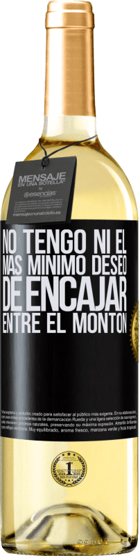 29,95 € Envío gratis | Vino Blanco Edición WHITE No tengo ni el más mínimo deseo de encajar entre el montón Etiqueta Negra. Etiqueta personalizable Vino joven Cosecha 2024 Verdejo