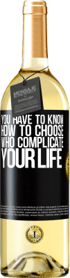 29,95 € 送料無料 | 白ワイン WHITEエディション あなたはあなたの人生を複雑にする人を選ぶ方法を知っている必要があります ブラックラベル. カスタマイズ可能なラベル 若いワイン 収穫 2025 Verdejo