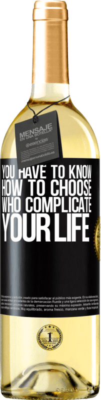 29,95 € 免费送货 | 白葡萄酒 WHITE版 您必须知道如何选择使您的生活复杂化的人 黑标. 可自定义的标签 青年酒 收成 2023 Verdejo