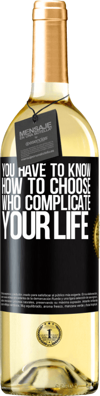 29,95 € Free Shipping | White Wine WHITE Edition You have to know how to choose who complicate your life Black Label. Customizable label Young wine Harvest 2025 Verdejo