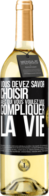 29,95 € Envoi gratuit | Vin blanc Édition WHITE Vous devez savoir choisir avec qui vous voulez vous compliquer la vie Étiquette Noire. Étiquette personnalisable Vin jeune Récolte 2025 Verdejo
