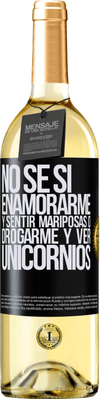 29,95 € Envío gratis | Vino Blanco Edición WHITE No se si enamorarme y sentir mariposas o drogarme y ver unicornios Etiqueta Negra. Etiqueta personalizable Vino joven Cosecha 2024 Verdejo