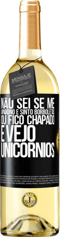 29,95 € Envio grátis | Vinho branco Edição WHITE Não sei se me apaixono e sinto borboletas ou fico chapado e vejo unicórnios Etiqueta Preta. Etiqueta personalizável Vinho jovem Colheita 2024 Verdejo