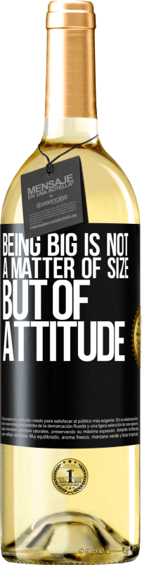 29,95 € Free Shipping | White Wine WHITE Edition Being big is not a matter of size, but of attitude Black Label. Customizable label Young wine Harvest 2024 Verdejo